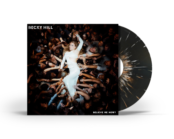 Becky Hill – Believe Me Now? (Splatter Vinyl)